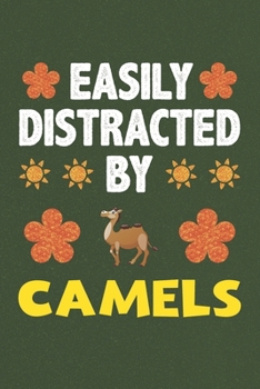 Paperback Easily Distracted By Camels: Camels Lovers Funny Gifts Dot Grid Journal Notebook 6x9 120 Pages Book