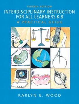 Paperback Interdisciplinary Instruction for All Learners K-8: A Practical Guide Book