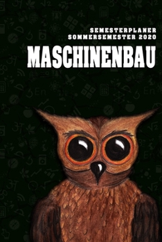 Terminplaner für Studenten - Maschinenbau: Organizer für das Studium. Taschenkalender, Planer, Wochenkalender, Klausurtermine, Vorlesungsplaner, Studiumplaner. (German Edition)