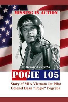 Paperback POGIE 105 Missing In Action: Vietnam MIA Colonel Dean Pogreba [Large Print] Book