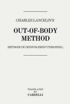 Paperback Charles Lancelin's Out-of-body Method: (Méthode de Dédoublement Personnel) Book