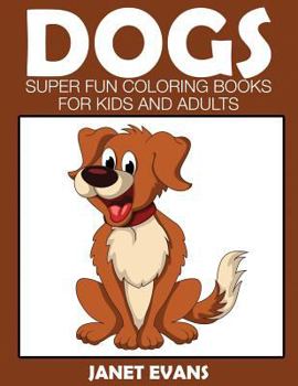 Paperback Dogs: Super Fun Coloring Books for Kids and Adults Book