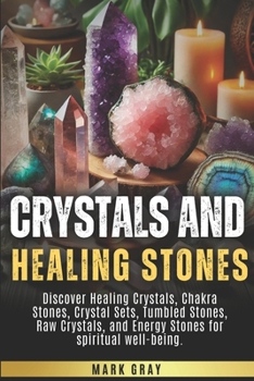 Crystals and Healing Stones: Discover Healing Crystals, Chakra Stones, Crystal Sets, Tumbled Stones, Raw Crystals, and Energy Stones for spiritual well-being.