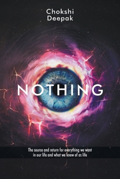 Paperback Nothing: The source and return for everything we want in our life and what we know of as life Book