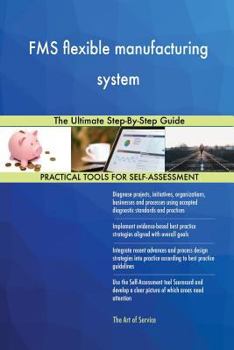 Paperback FMS flexible manufacturing system The Ultimate Step-By-Step Guide Book