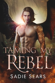 Taming My Rebel - Book #1 of the Demon Dragons Of Port Lair