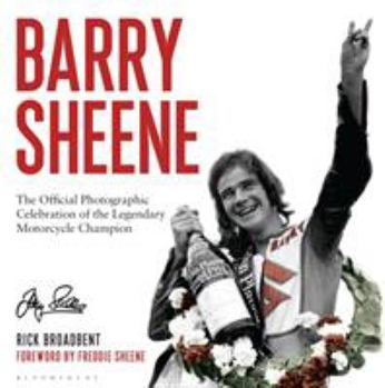 Hardcover Barry Sheene: The Official Photographic Celebration of the Legendary Motorcycle Champion Book