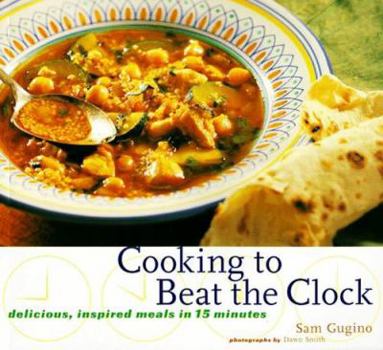 Paperback Cooking to Beat the Clock: Delicious, Inspired Meals in 15 Minutes Book