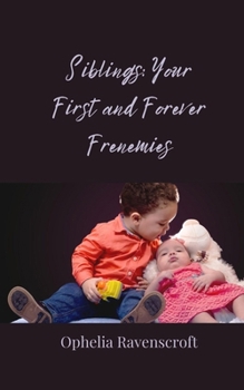 Paperback Siblings: Your First and Forever Frenemies Book