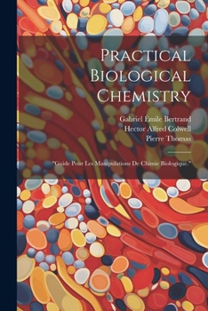 Paperback Practical Biological Chemistry; "Guide Pour Les Manipulations De Chimie Biologique." Book