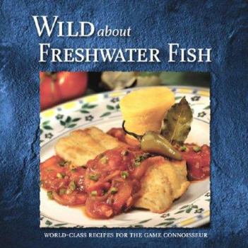 Hardcover Wild about Freshwater Fish Book