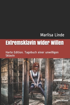 Paperback Extremsklavin wider Willen: Harte Edition. Tagebuch einer unwilligen Sklavin [German] Book