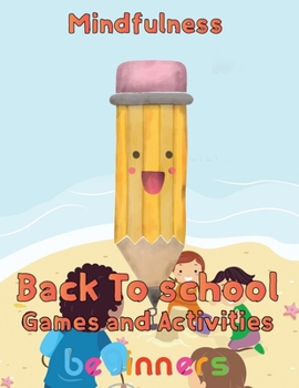 Paperback Mindfulness Back To School Games And Activities Beginners: 8.5''x11''/back to school Game Book