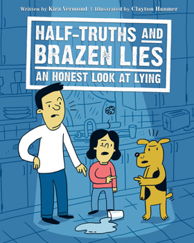 Hardcover Half-Truths and Brazen Lies: An Honest Look at Lying Book