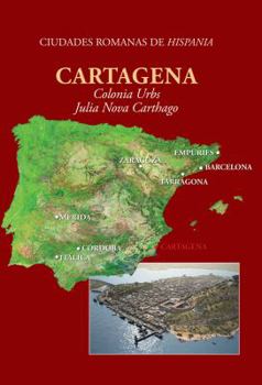 Hardcover Cartagena: Colonia Urbs Julia Nova Carthago [Spanish] Book