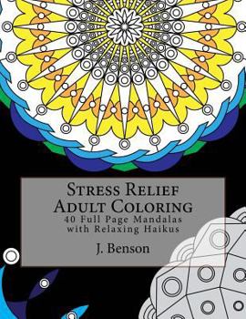 Paperback Stress Relief Adult Coloring: 40 Full Page Mandalas with Relaxing Haikus Book