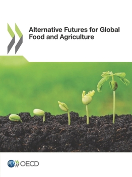 Paperback Alternative Futures for Global Food and Agriculture Book
