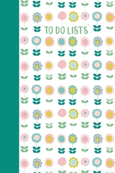 Paperback To Do Lists: Simple Notebook with Daily Checklists for Task Management and Organizing - Cute Whimsical Flower Pattern Cover Design Book