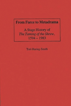 Hardcover From Farce to Metadrama: A Stage History of the Taming of the Shrew, 1594-1983 Book