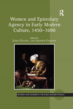 Paperback Women and Epistolary Agency in Early Modern Culture, 1450-1690 Book
