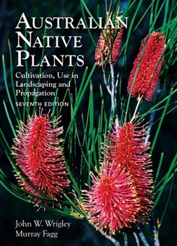 Hardcover Australian Native Plants: 7th Edition: Cultivation, Use in Landscaping and Propagation Book