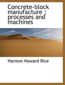 Paperback Concrete-Block Manufacture; Processes and Machines Book