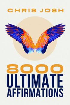 8,000 Ultimate Affirmations