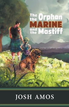 Paperback The Orphan the Marine and the Mastiff Book