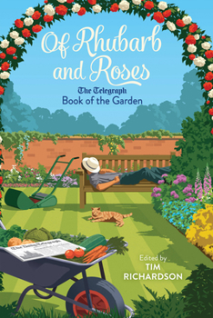 Hardcover Of Rhubarb and Roses: The Telegraph Book of the Garden Book