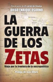 Paperback La Guerra de Los Zetas: Viaje Por La Frontera de la Necropolítica [Spanish] Book