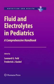 Hardcover Fluid and Electrolytes in Pediatrics: A Comprehensive Handbook Book