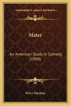 Paperback Mater: An American Study In Comedy (1908) Book