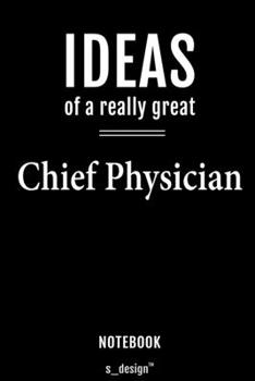 Notebook for Chief Physicians / Chief Physician: awesome handy Note Book [120 blank lined ruled pages]