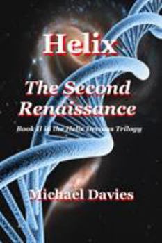 Helix - The Second Renaissance - Book  of the Helix Dreams Trilogy