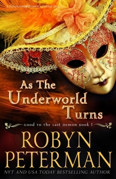 As The Underworld Turns - Book #1 of the Good To The Last Demon