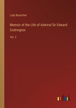 Paperback Memoir of the Life of Admiral Sir Edward Codrington: Vol. 2 Book