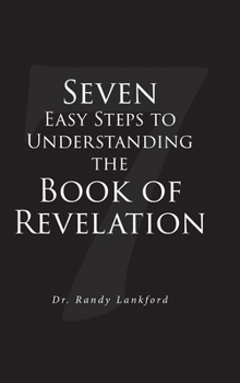 Seven Easy Steps to Understanding the Book of Revelation