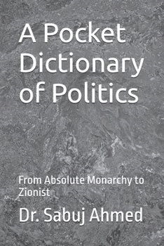 Paperback A Pocket Dictionary of Politics: From Absolute Monarchy to Zionist Book