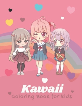 Paperback kawaii coloring book for kids: Kawaii Japanese Manga Drawings And Cute Anime Characters Coloring Page For Kids And Adults Book