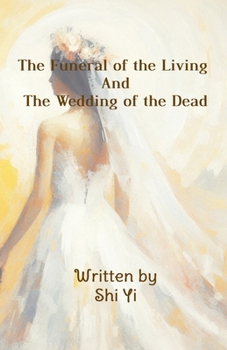 Paperback The Funeral of the Living and the Wedding of the Dead Book
