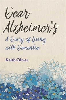 Paperback Dear Alzheimer's: A Diary of Living with Dementia Book