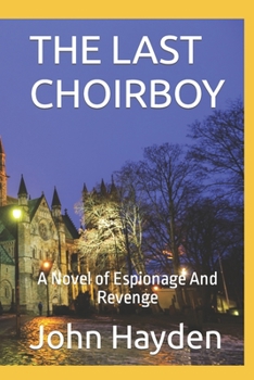 Paperback The Last Choirboy: A Novel of Espionage And Revenge Book