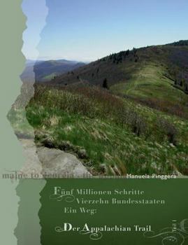 Paperback Fünf Millionen Schritte, vierzehn Bundesstaaten, ein Weg: Der Appalachian Trail, Teil 1 [German] Book