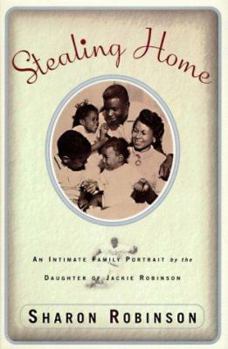 Hardcover Stealing Home: Intimate Family Portrait by the Daughter of Jackie Robinson, an Book