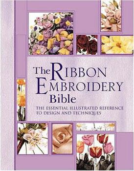 Hardcover The Ribbon Embroidery Bible. Joan Gordon Book