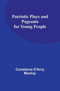 Paperback Patriotic Plays and Pageants for Young People Book