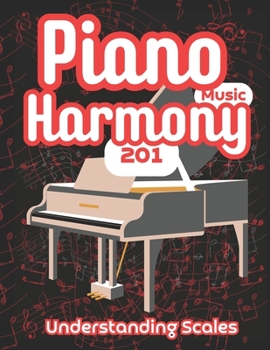 Paperback Piano Music Harmony 201: Understanding Scales Book