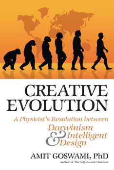Hardcover Creative Evolution: A Physicist's Resolution Between Darwinism and Intelligent Design Book