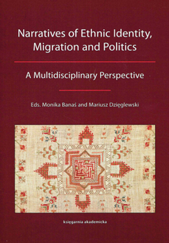 Paperback Narratives of Ethnic Identity, Migration and Politics: A Multidisciplinary Perspective Book