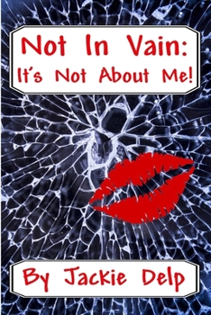 Not In Vain: It's Not About Me!